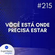 #215 - Você está onde precisa estar