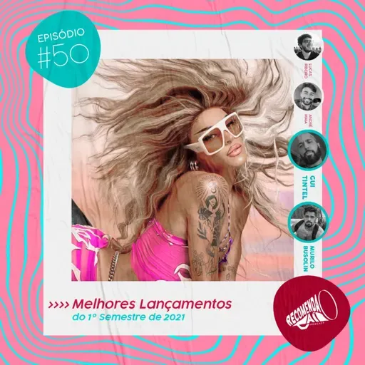 #50 - PABLLO VITTAR FEZ TUDO, OLIVIA RODRIGO E OS MELHORES DE 2021 COM GUI TINTEL E MURILO BUSOLIN