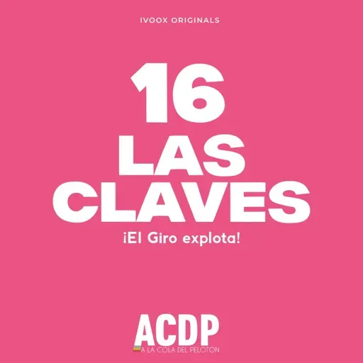 1️⃣6️⃣ Las Claves Giro 2025 | ¡El Giro explota! | ACDP - A la Cola del Peloton