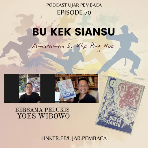 Ep 70 Bu Kek Siansu karya A.S. Kho Ping Hoo bersama pelukis Yoes Wibowo