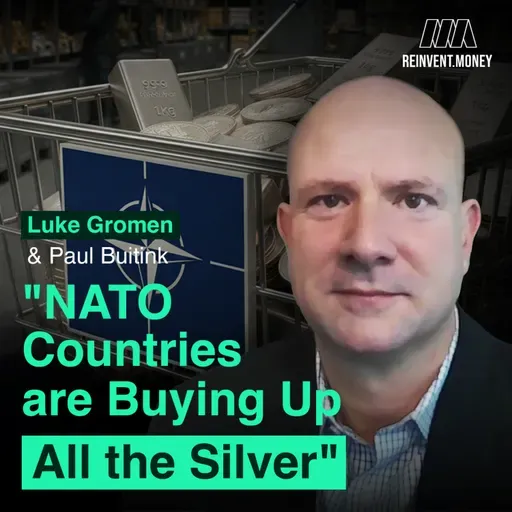 Luke Gromen - "NATO Countries Buying Up All the Silver"