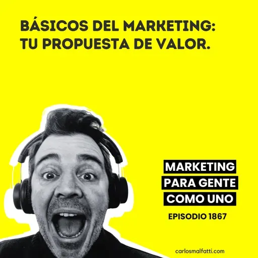 1867 Básicos del marketing: propuesta de valor.