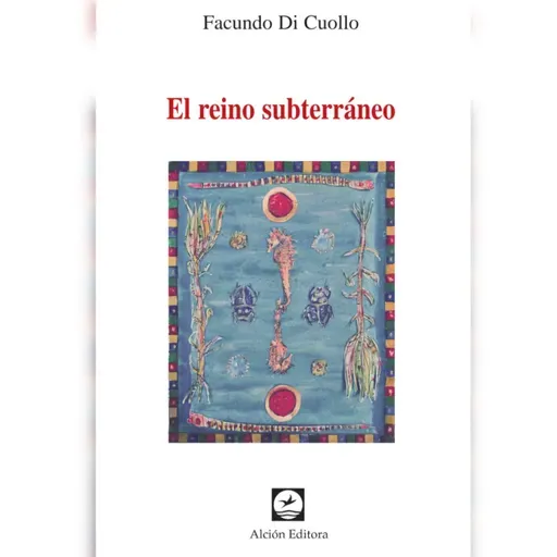 "El reino Subterráneo", (Capítulo 1) de Facundo Di Cuollo