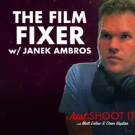 The Film Fixer w/Janek Ambros - Just Shoot It 496