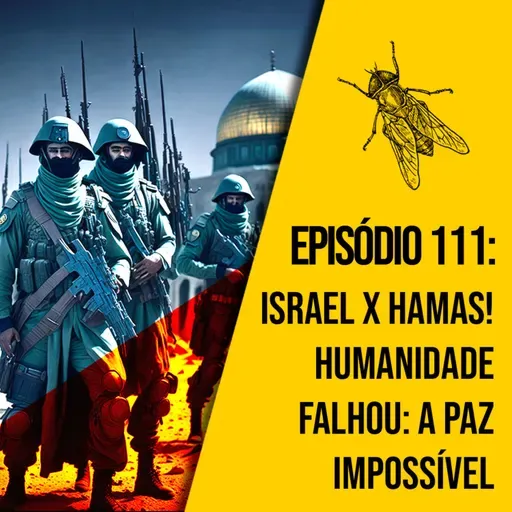 Israel x Hamas! Humanidade falhou: a paz impossível | A MOSCA | 0111