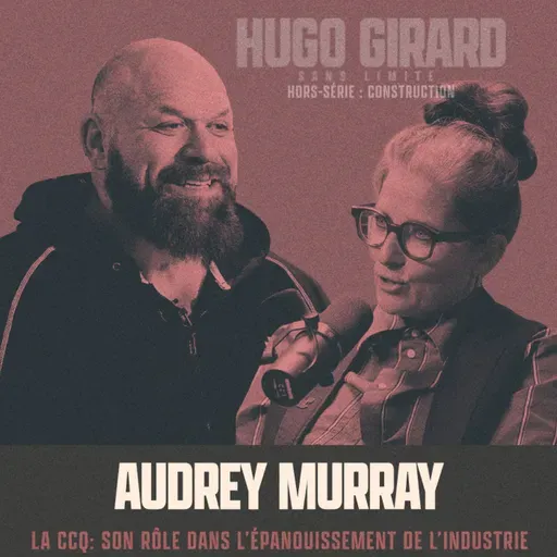 [HORS-SÉRIE - Le monde de la construction présenté par Cordero] -  Audrey Murray: Leadership, vision et avenir de la construction