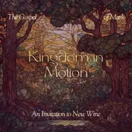 Kingdom in Motion | An Invitation to New Wine