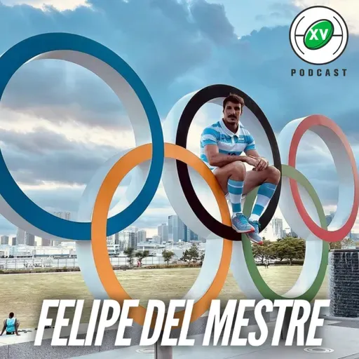 S7 Ep109: XV RUGBY CLUB #109 CON FELIPE DEL MESTRE