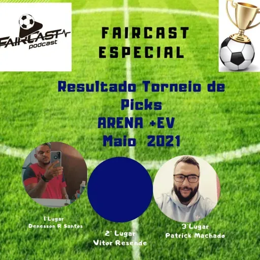 FairCast Especial Arena +EV - Os vencedores do Torneio de Picks de Maio