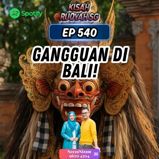 Ep 540: Gangguan Di Bali!