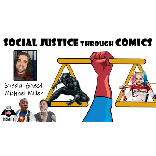 Social Justice through Comics – Guest: Michael Miller