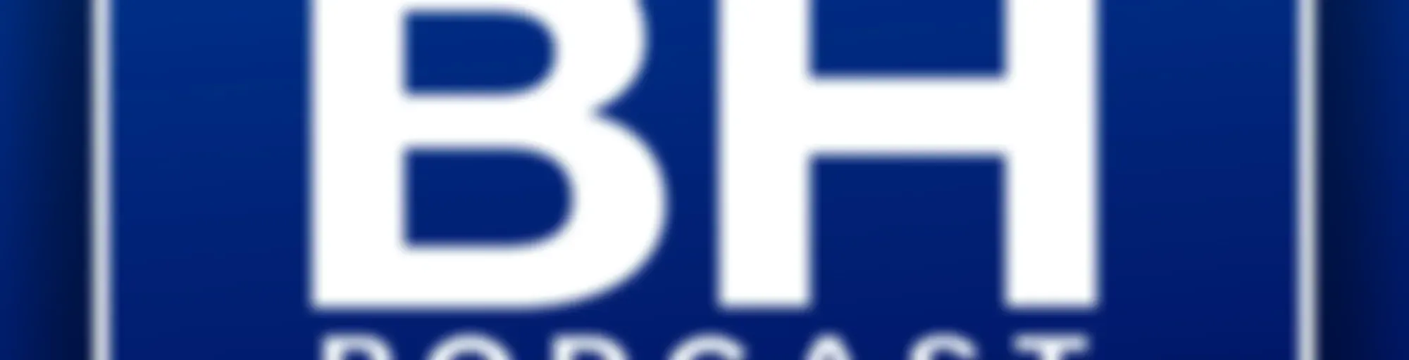 BH Podcast