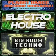 Planet Dance Mixshow Broadcast 812 Electro - Big Room Techno