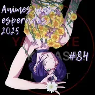 EP 84: Animes más esperados 2025