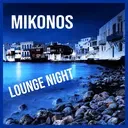 Mikonos Lounge Night diretta