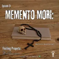 Ep 21 | Memento Mori: Morbid o Motivating?