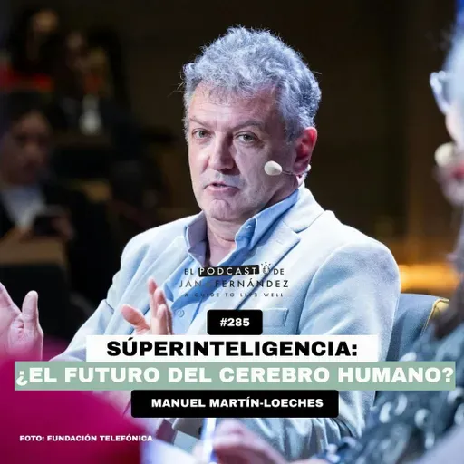 #285 - Súperinteligencia: ¿el futuro del cerebro humano?