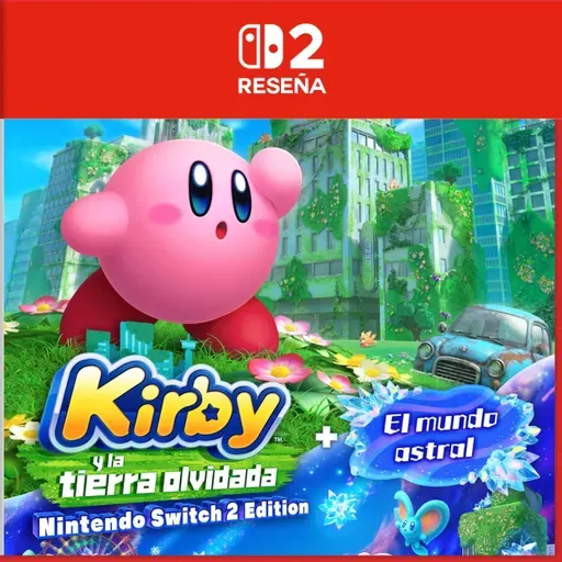 Reseña | Kirby y la tierra olvidada – NS2 Edition + El mundo astral