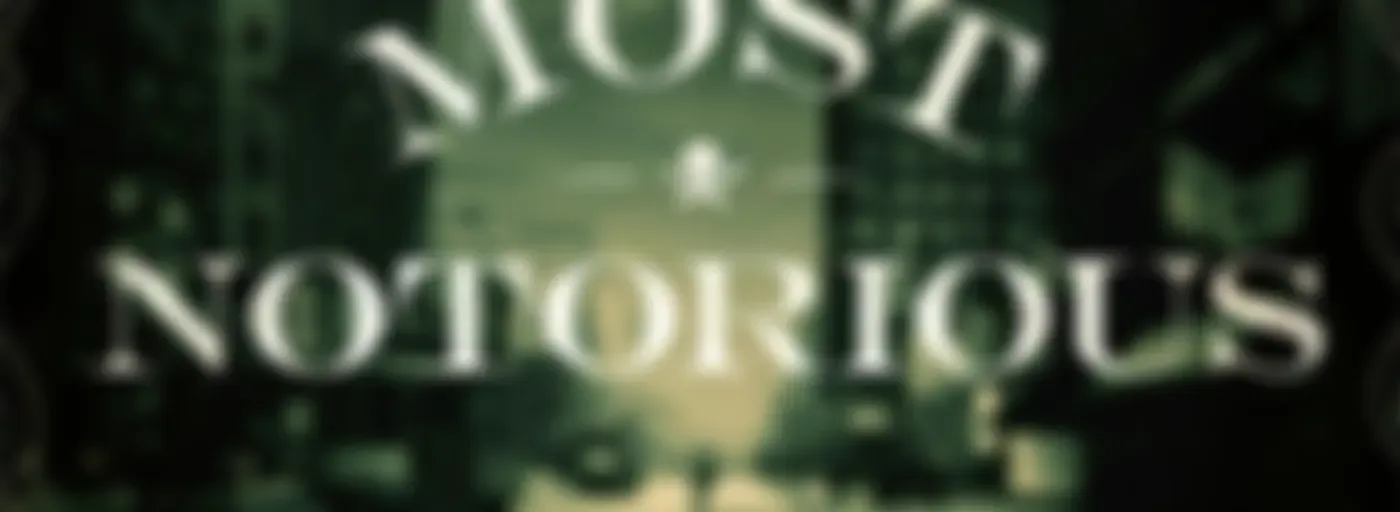 Most Notorious! A True Crime History Podcast