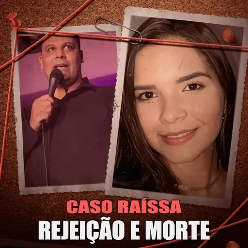 CASO RAÍSSA: MISS ASSASSINADA PELO AMIGO DE LONGA DATA
