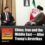 Ep193: China, Iran and the Middle East — After Trump's Airstrikes