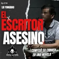 Ep 216 "Confesó su Crimen en una Novela | El Escritor Asesino"