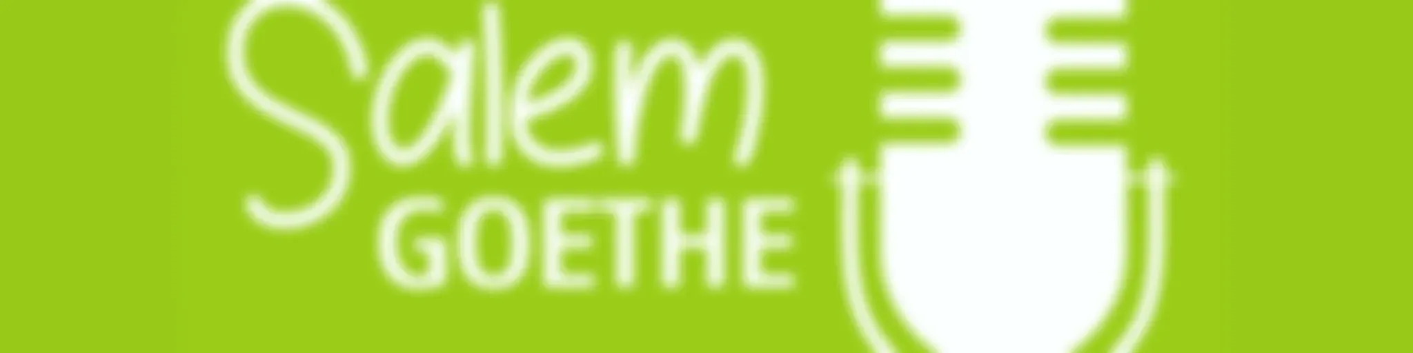 "Salem, Goethe!"