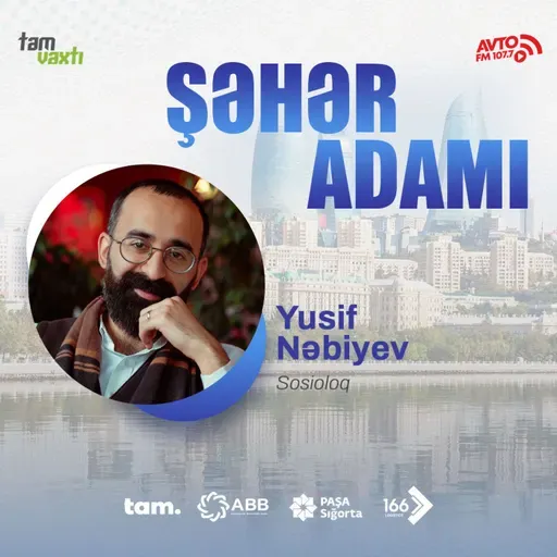 "Bütün mədəni və sosial  münasibətlər iqtisadi münasibətlər üzərində qurulur" I Şəhər adamı #156