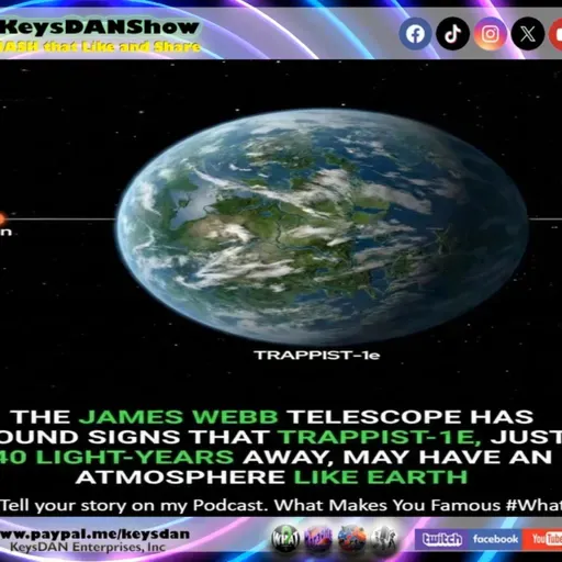 Earth Twin Found? TRAPPIST-1E's Habitable Atmosphere! KeysDAN Show #Science #KeysDANShow @KeysDAN