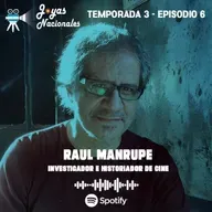 T3 EP. 6 Raúl Manrupe, Historiador e Investigador de Cine