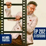 #202 Você precisa assistir O Estúdio!