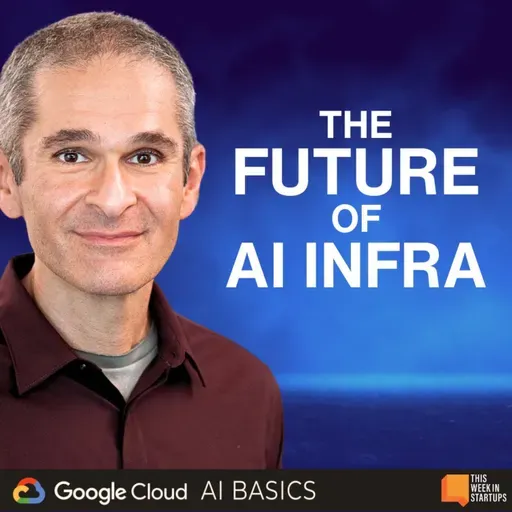 What's Next for AI Infrastructure with Amin Vahdat | AI Basics with Google Cloud