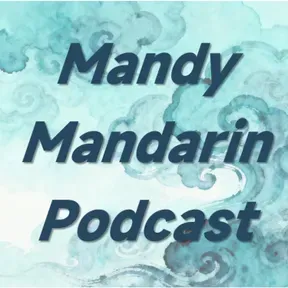 Basic Chinese Comprehensive Input | Mandy Mandarin Podcast