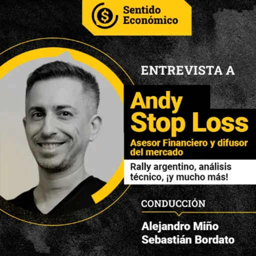 Ep.#184 Andy Stop Loss: El rally argentino, análisis técnico, sectores y papeles con potencial