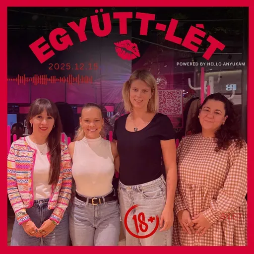 EGYÜTT-LÉT: Visszatalálni egymáshoz - Vendég: Tasnádi Diána