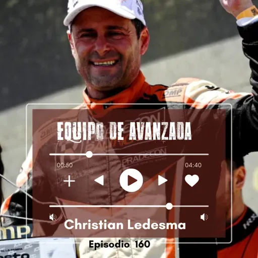 Equipo de Avanzada #160 Christian Ledesma: el automovilismo siempre te enseña...