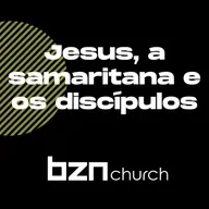 63 Jesus, a Samaritana e os Discípulos - Gledson Junior - 10.10.2020
