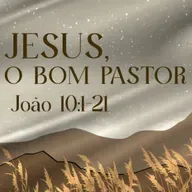 Marcelo França - JESUS, O BOM PASTOR (João 10: 1 - 21)