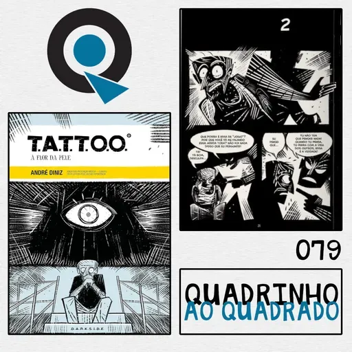 Quadrinho ao Quadrado #79 - T.A.T.T.O.O. - À Flor da Pele