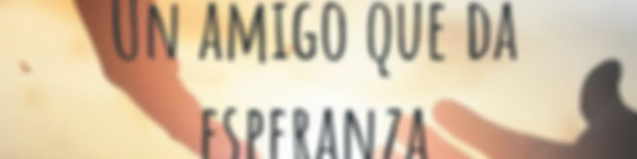 Un amigo que da esperanza