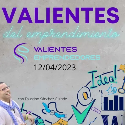 Valientes del emprendimiento 12/04/2023