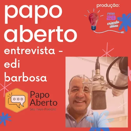 Papo Aberto Entrevista - Edi Barbosa