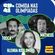 #41 - Comida nas Olimpíadas com Glenda Koslowski