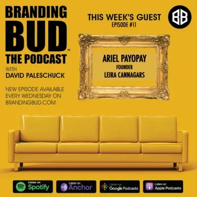 Episode 11: "Branding Bud: The Commercialization Of Cannabis" with Ariel Payopay, Founder of Leira Cannagars.