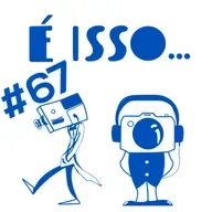 É ISSO PODCAST #67 - EPISÓDIO PERDIDO