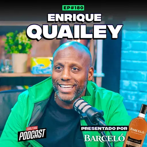 EP. 180 - Enrique Quailey | #CoolturaPodcast