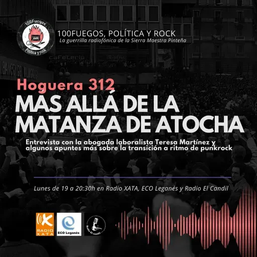 100Fuegos x 312: más allá de la matanza de Atocha. Entrevista con la abogada laboralista Teresa Martínez