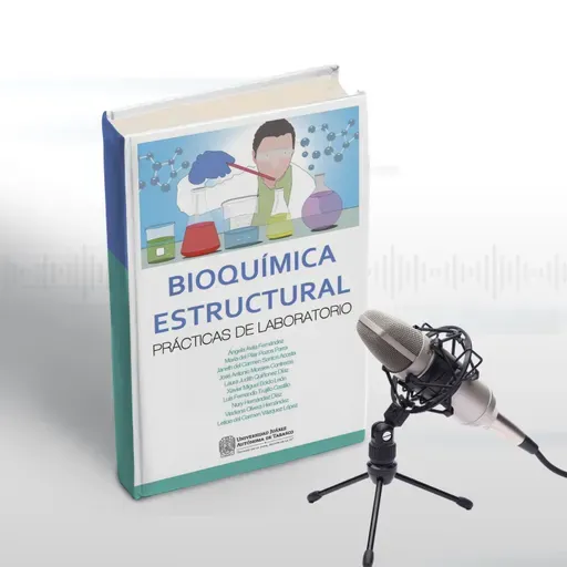 Bioquímica estructural: Prácticas del laboratorio🧪🧫🔬🧬