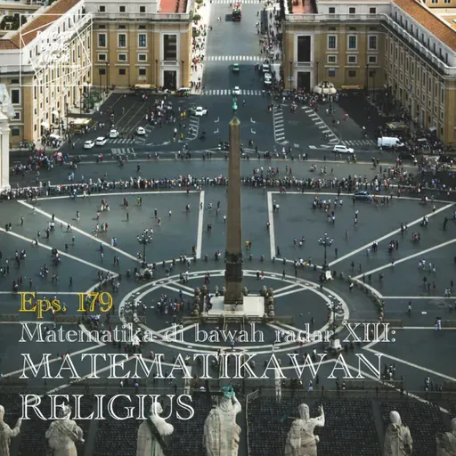 #179: Matematika di Bawah Radar XIII: Matematikawan Religius
