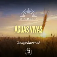 8 de Junho - Águas vivas | George Swinnock | Devocional Diário 